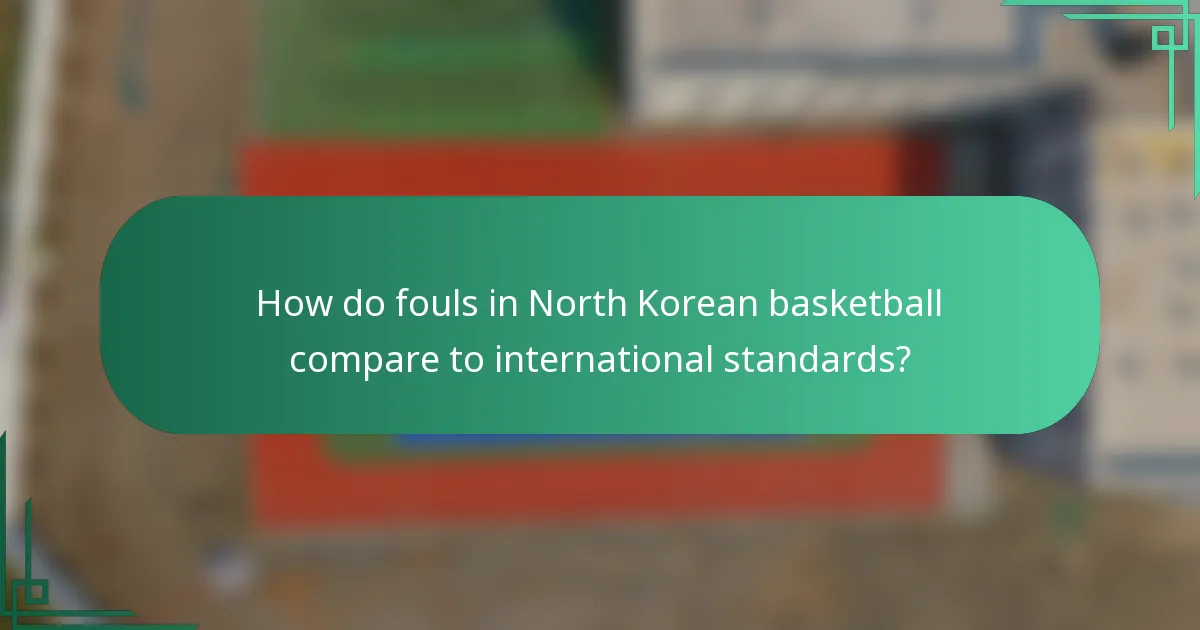 Kako se prekršaji u sjevernokorejskoj košarci uspoređuju s međunarodnim standardima?