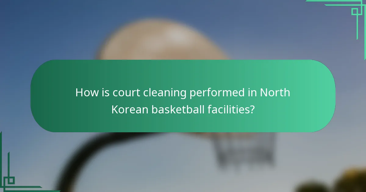 Kako se čišćenje terena provodi u košarkaškim objektima u Sjevernoj Koreji?