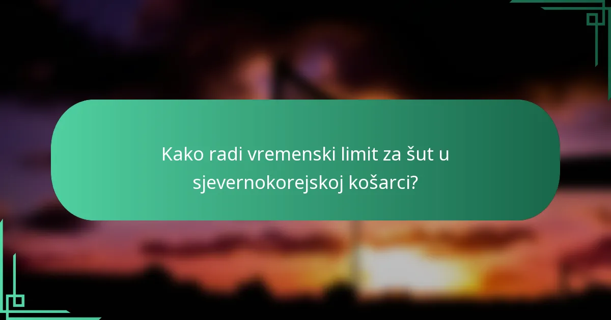 Kako radi vremenski limit za šut u sjevernokorejskoj košarci?