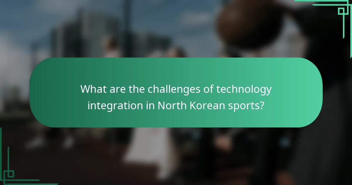 Koji su izazovi integracije tehnologije u sjevernokorejske sportove?