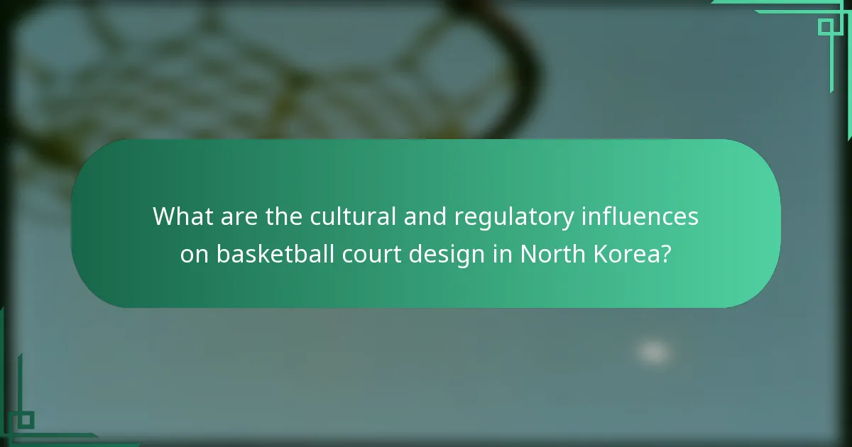 Koji su kulturni i regulatorni utjecaji na dizajn košarkaških terena u Sjevernoj Koreji?