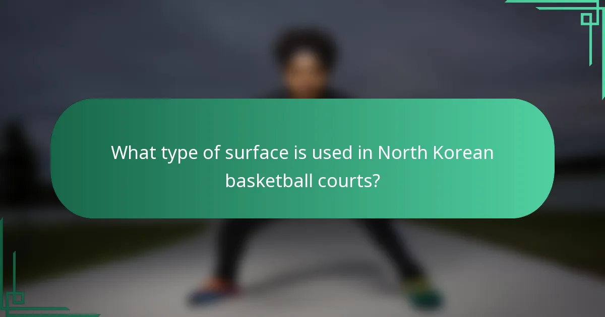Koja vrsta površine koristi se na košarkaškim terenima u Sjevernoj Koreji?